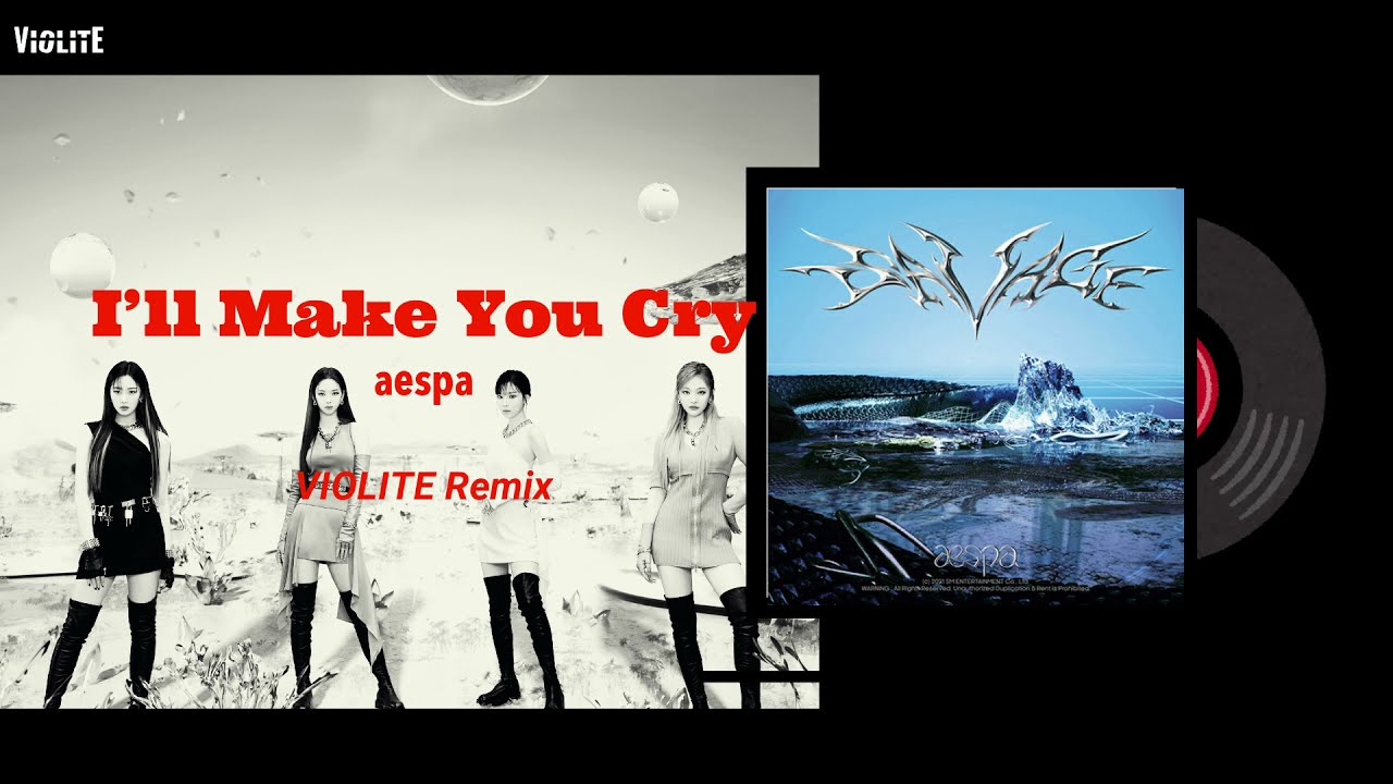 [V-Remix #7] aespa - I'll Make You Cry + ænergy (VIOLITE Remix)