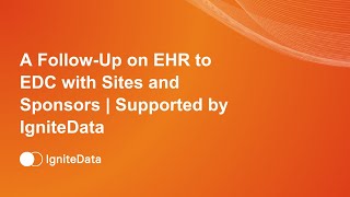 A Follow-Up on EHR to EDC with Sites and Sponsors | Supported by IgniteData