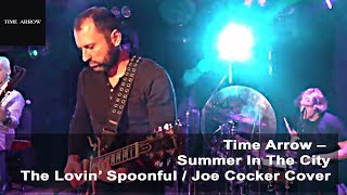Famous Time Arrow – Summer In The City (The Lovin’ Spoonful / Joe Cocker Cover) Net Worth