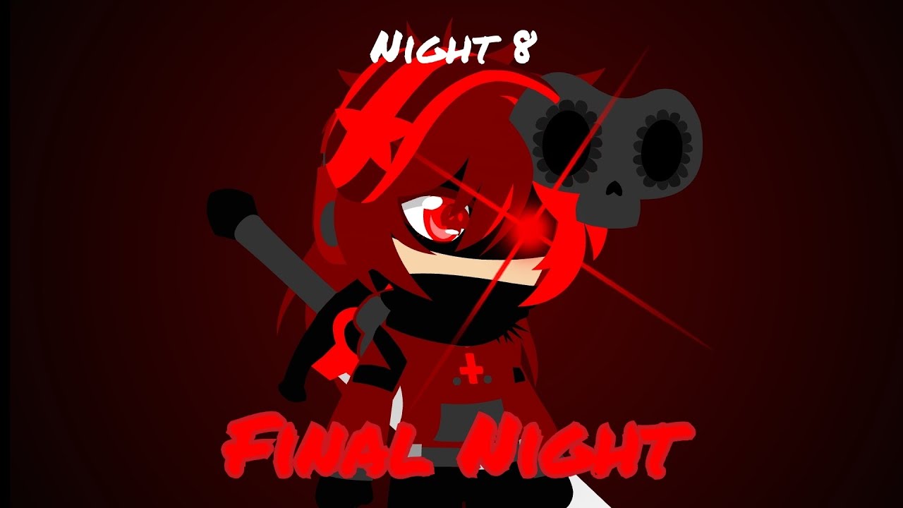 FNIA: 4 Night 8 || Final Night || Gacha Club