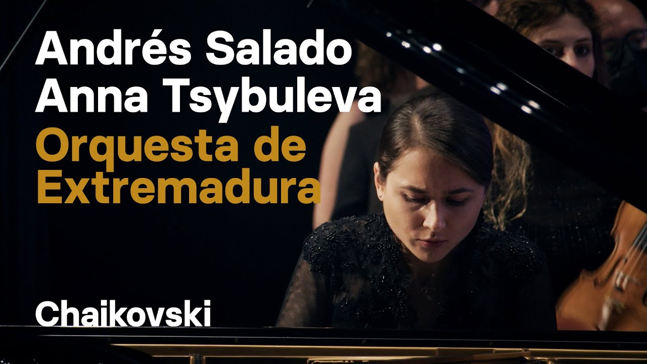 Chaikovski. Concierto para piano n.º 1 en si bemol menor, op.23 · Andrés Salado · Anna Tsybuleva