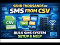 Send Thousands of SMS from CSV | Bulk SMS System Setup &amp; Help