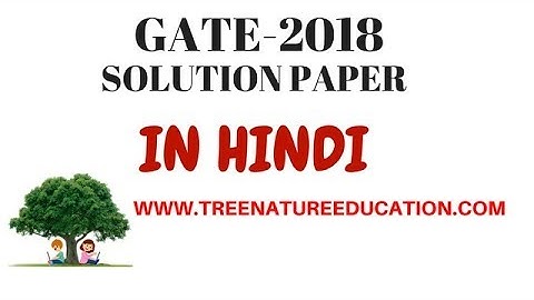 GATE-2018 SOLUTION IN HINDI