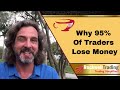 Why 95% Of Traders Lose Money