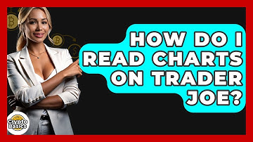 How Do I Read Charts On Trader Joe? - CryptoBasics360.com