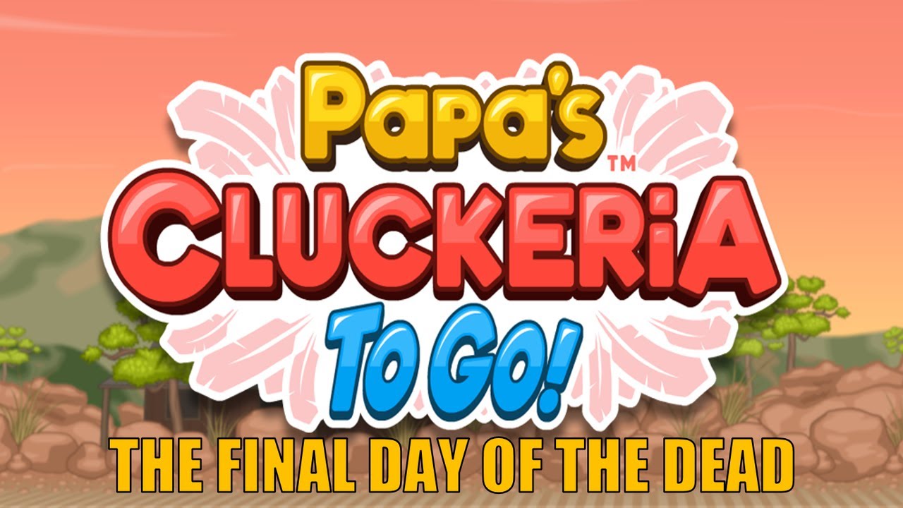 Papa's Cluckeria To Go! Gameplay Part 223: Celebrating The Final