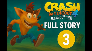 Crash Bandicoot 4: It’s About Time | Full Story Walkthrough Part 3