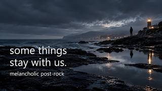 Details some things stay with us. | melancholic post-rock for memories News