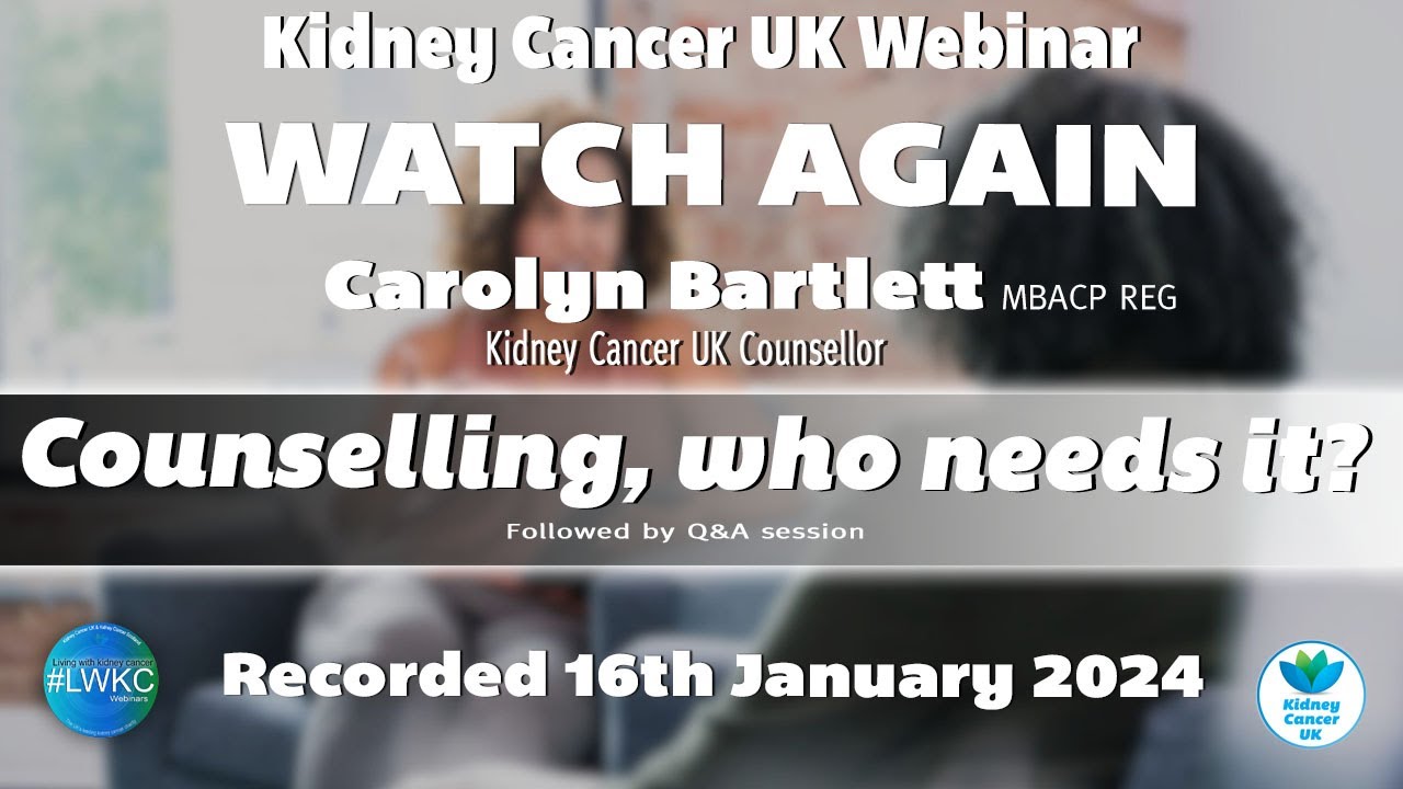 Kidney Cancer UK - Counselling Who Needs It?