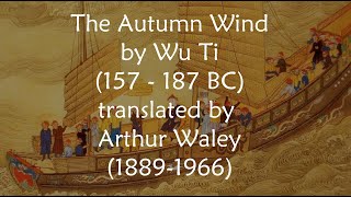 The Autumn Wind by Wu Ti (Wudi - Liu Che) - trans. by Arthur Waley - Autumn Wind Rises Chinese Poem