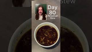 Perpetual Stew Compilation Days 71-105