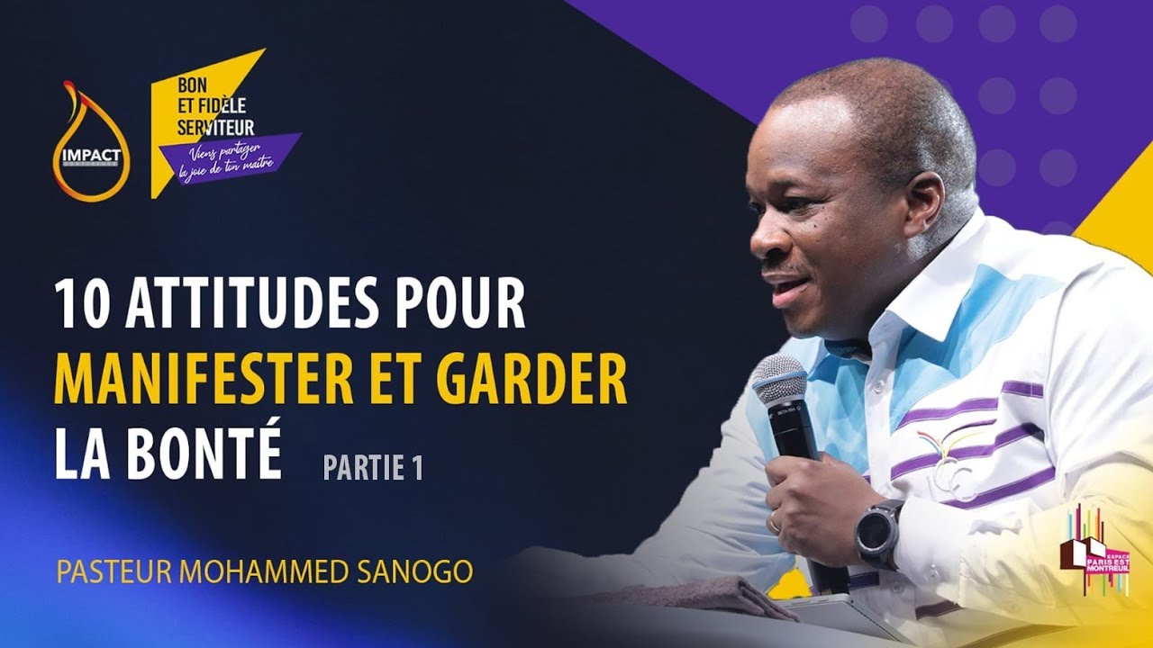 Ps Mohammed Sanogo -jour 3 S2- 10 ATTITUDES POUR MANIFESTER ET GARDER LA BONTÉ (partie 1)