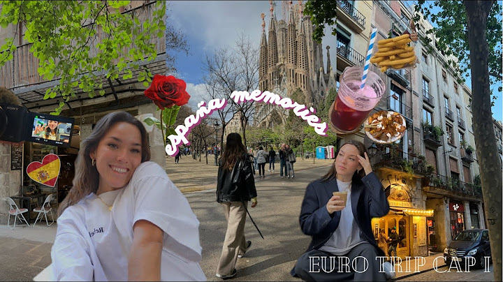 primera vez en Barcelona (creo que me enamoré)🌹eurotrip cap I