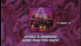 Axwell & Ingrosso - More Than You Know [speed up, reverb, bass boosted]