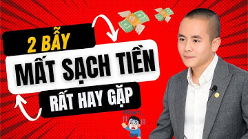 Sai lầm mất sạch tiền khi tin vào 2 bẫy này (cẩn thận không thừa) | Master Anh Đức