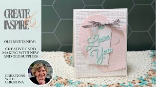 Old Meets New: Creative Card Making with Old & New Supplies | Create and Inspire #3