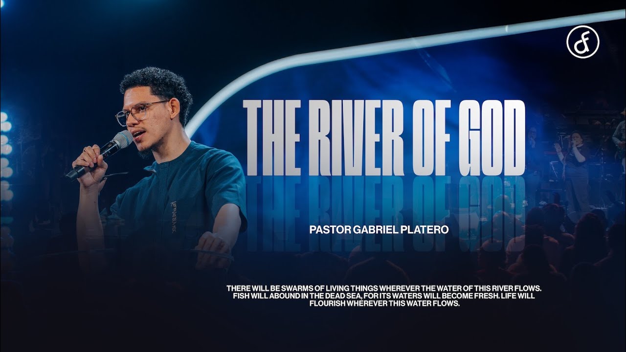The River of God | Pastor Gabriel Platero
