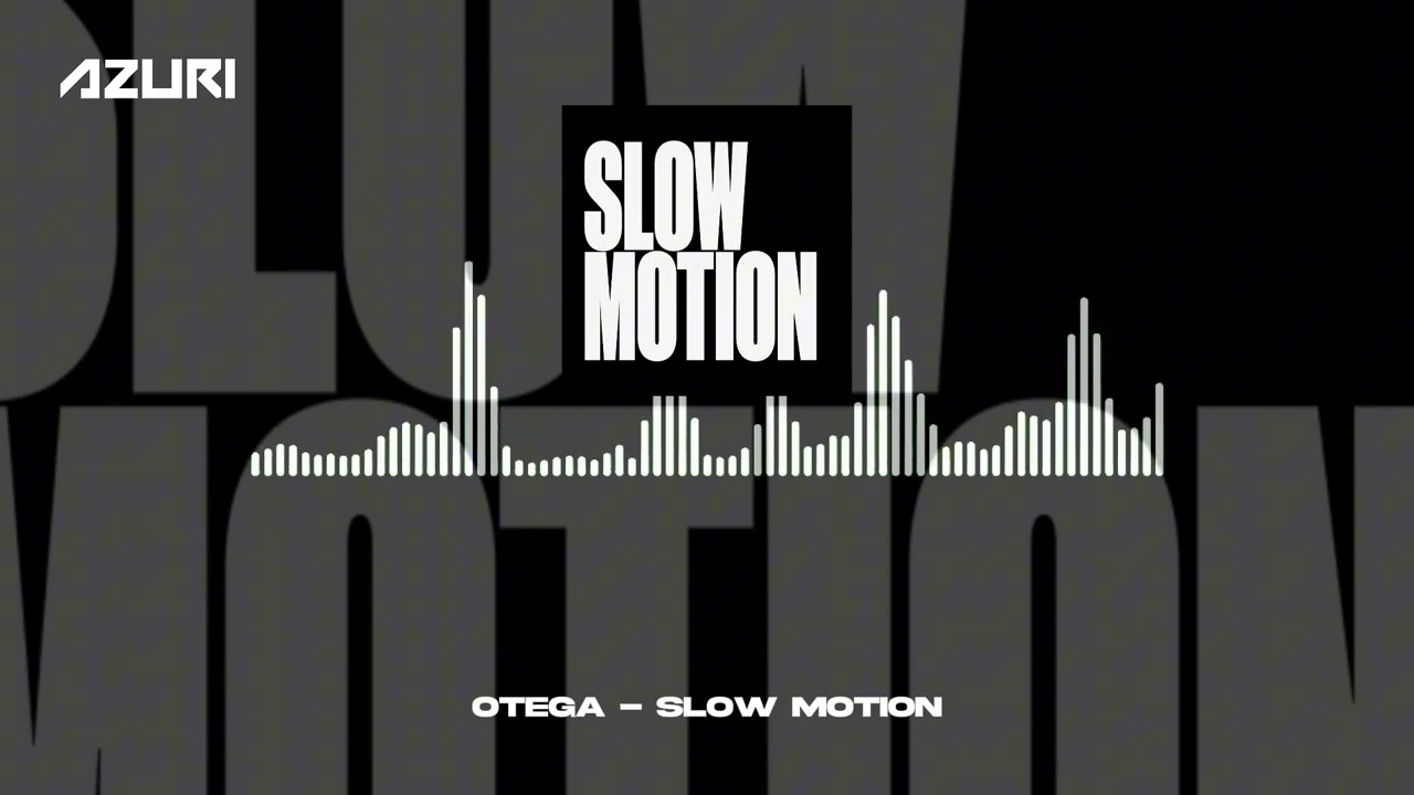 Guarda Otega - Slow Motion (Official Audio) su YouTube Guarda Otega - Slow Motion (Official Audio) su YouTube