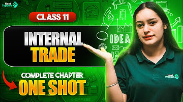 Internal Trade Class 11 One Shot | NCERT Business Studies Full Chapter-10 Revision | CBSE 2025-26