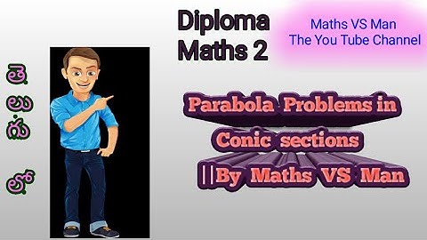 Diploma Maths 2 Parabola in Conic sections Part 3 in Telugu By Maths VS Man