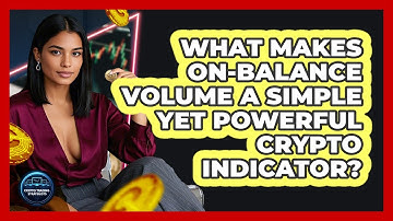 What Makes On-Balance Volume A Simple Yet Powerful Crypto Indicator? - Crypto Trading Strategists