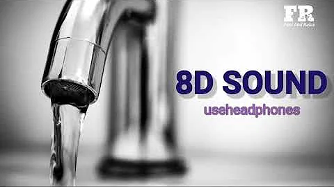 8D Sound Water tap                                         #8dsoundeffect#8D#Feelandrelax