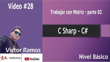 28 -  Trabajar con Matriz  parte 02 | C# C Sharp - Nivel Básico