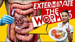EXTERMINATE The Worms! - 15 Foods That Destroy Intestinal Parasites
