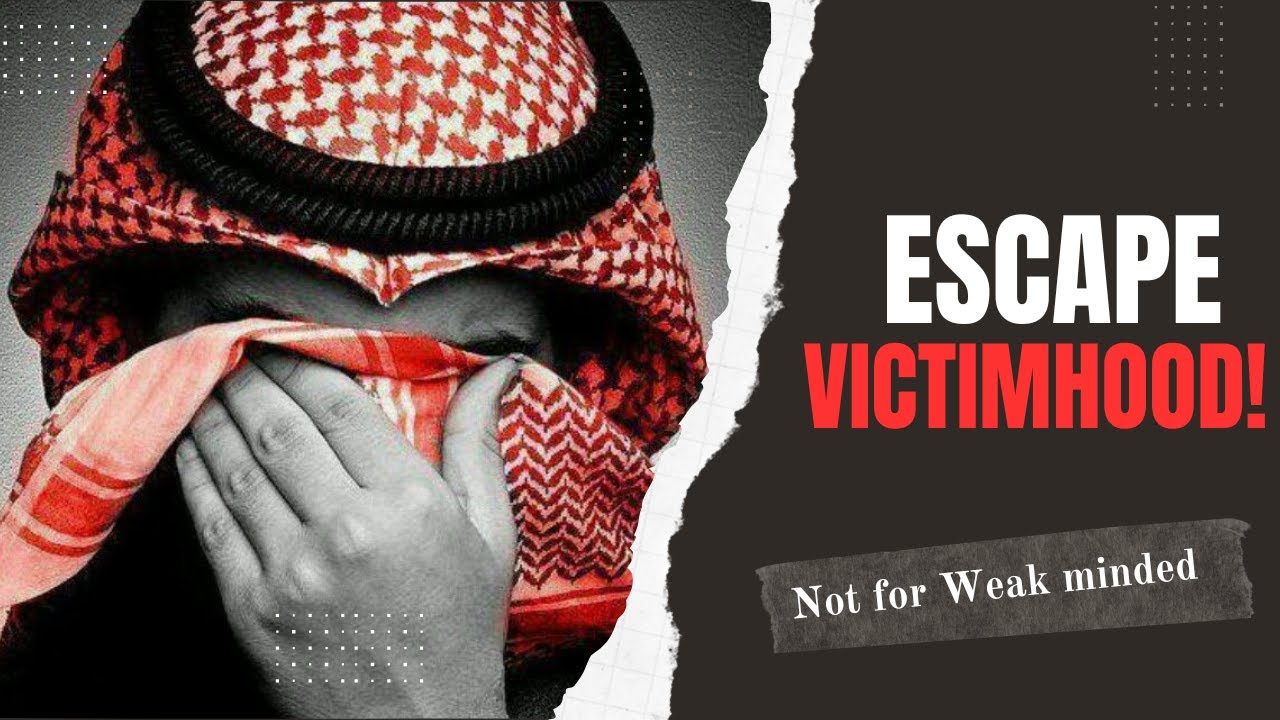 you’re stuck in victim mindset!