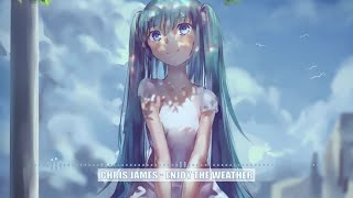 Nightcore  Enjoy The Weather  Chris James ws In Description