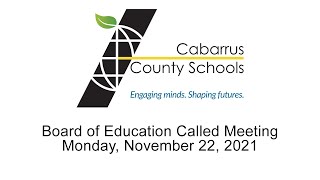 Board of Education Called Meeting | Live Stream | Monday November 22, 2021