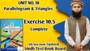 Exercise 10.5 Complete Unit 10 Parallelogram And Triangles Class 9 New Mathematics Book Sindh Board