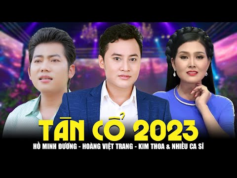 Tân Cổ Nhạc Mới Nhất 2023 - Hoàng Việt Trang, Hồ Minh Đương, Kim Thoa & Nhiều Ca Sĩ