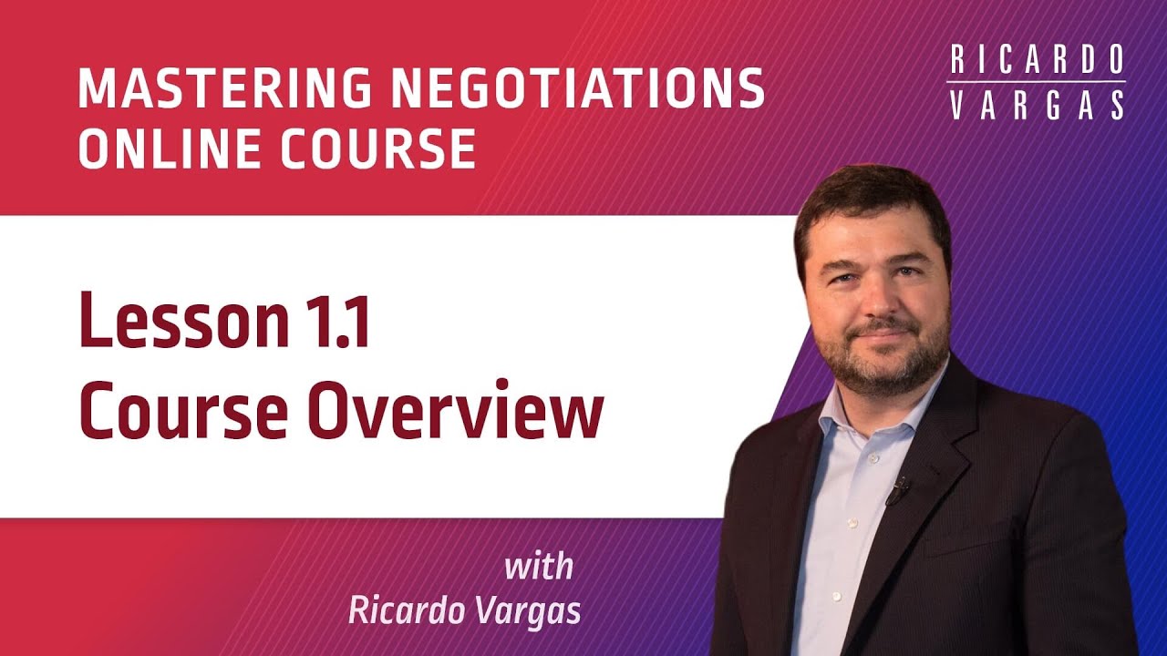 Mastering Negotiations - Lesson 1.1 - Course Overview