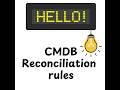 ServiceNow CMDB Reconciliation rules Explainer | ServiceNow Interview Questions