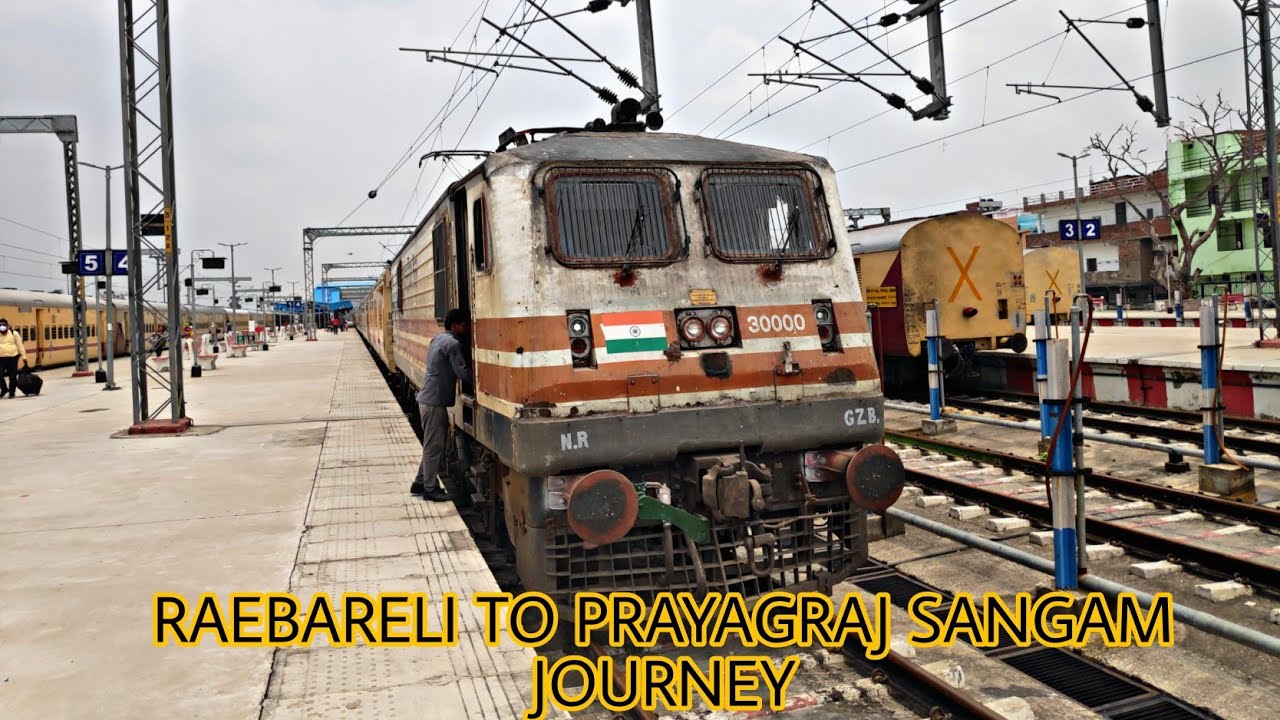 Raebareli - Unchahar - Prayagraj journey compilation | Lucknow -Prayagraj Sangam Intercity