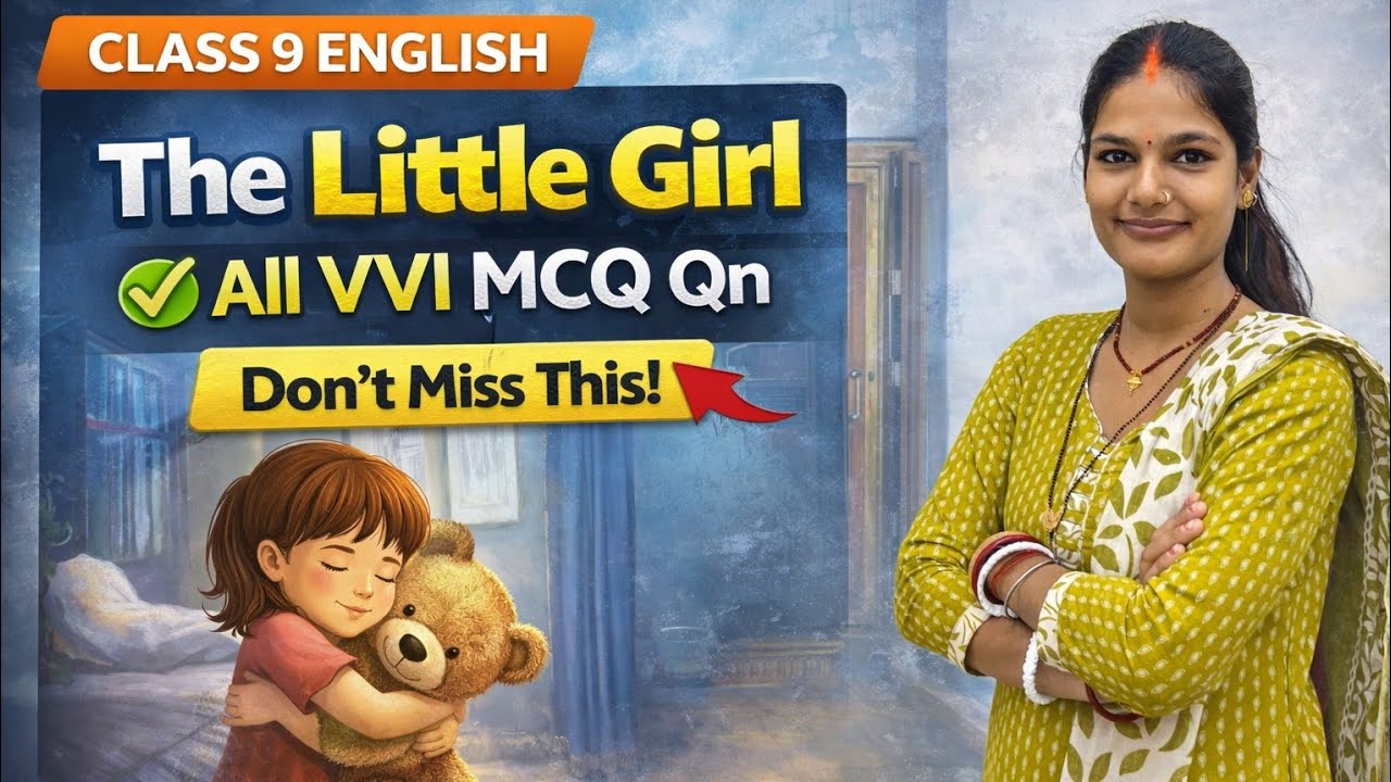 Class 9 English | The Little Girl | All VVI MCQ Qn | Board Exam 2026