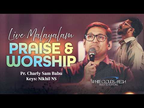 LIVE MALAYALAM PRAISE AND WORSHIP SONGS || Pr. Charly Sam Babu