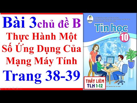 Video Tin Học Lớp 10 Bài 3 Chủ Đề B | Thực Hành Một Số Ứng... - YouTube