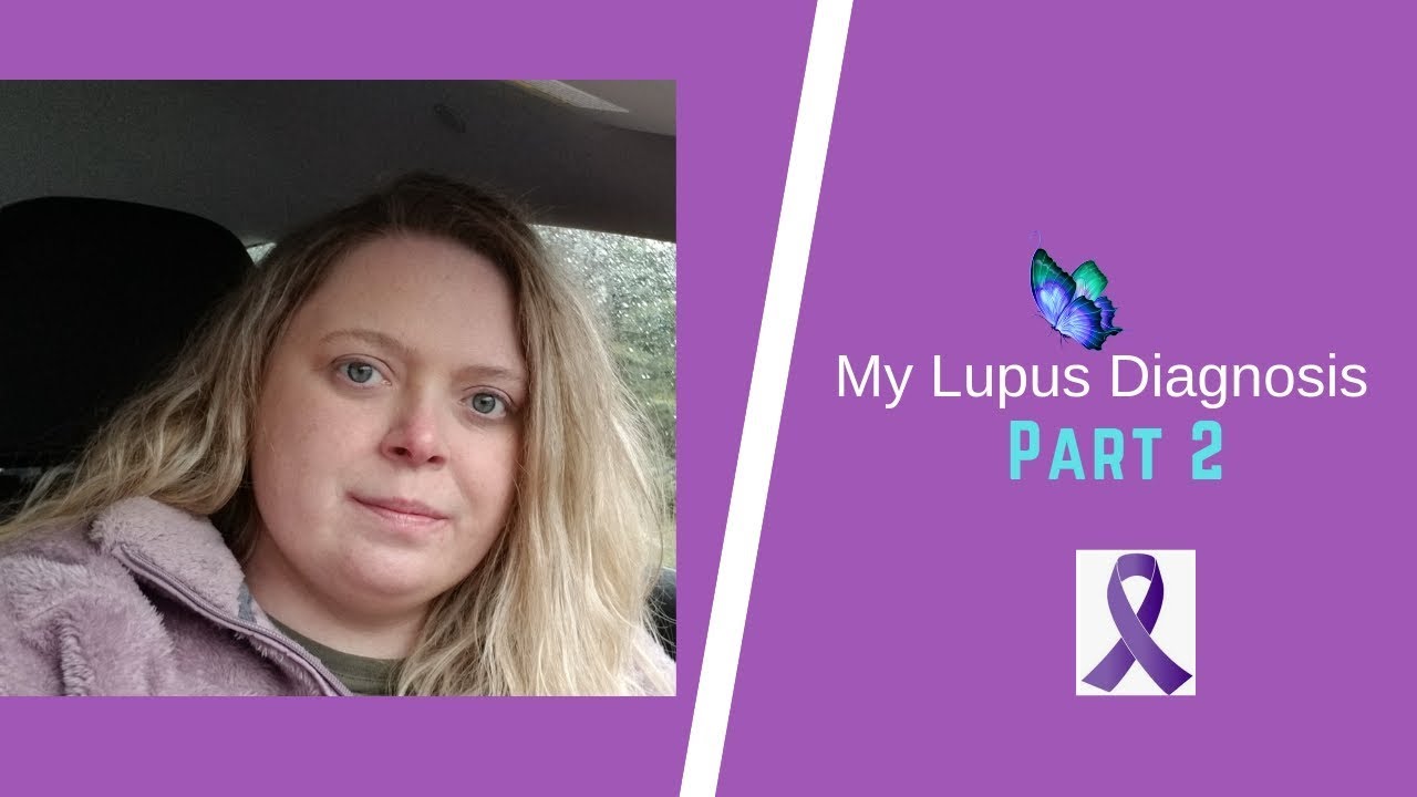 My Lupus Diagnosis Story Part 2