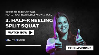 5 Exercises to Prevent Falls: 3 - Half-Kneeling Split Squat