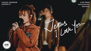 Jesus I Love You (GMS Live) | Acoustic | Live from Peacehaven Genting | FGACYC Worship