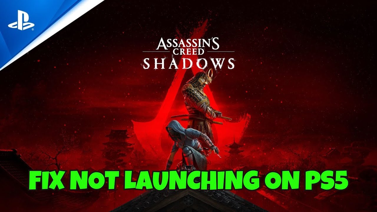 How To Fix Assassin's Creed Shadows Not Launching/Won't Launch Error On PS5
