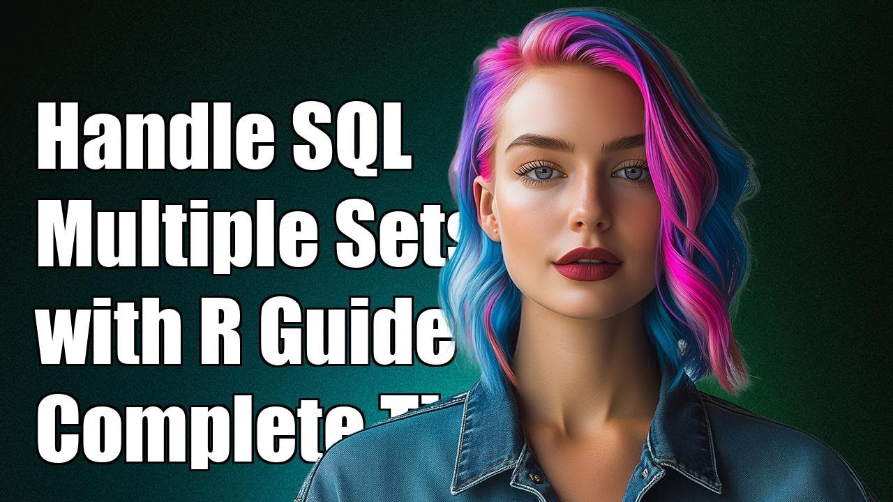Handling Multiple Result Sets in SQL Server with R: A Complete Guide ...