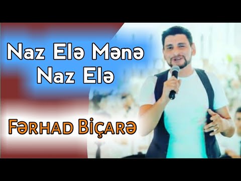 Ferhad Bicare - Naz Ele Mene Naz Ele