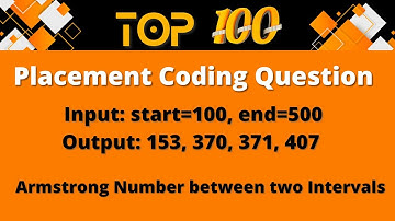Top 100 Coding Question for Placement - 12 | Armstrong Number between two Intervals