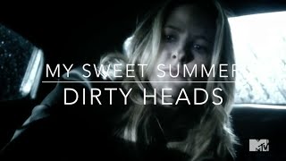 Dirty Heads - My Sweet Summer | Teen Wolf