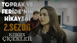 Feride İle Toprak'ın Hikayesi  Kırgın Çiçekler (2.Sezon)