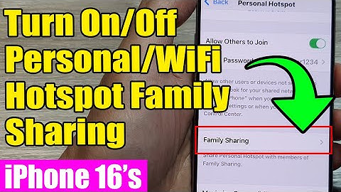 iPhone 16/16 Pro Max: How to Turn On/Off Personal/WiFi Hotspot Family Sharing