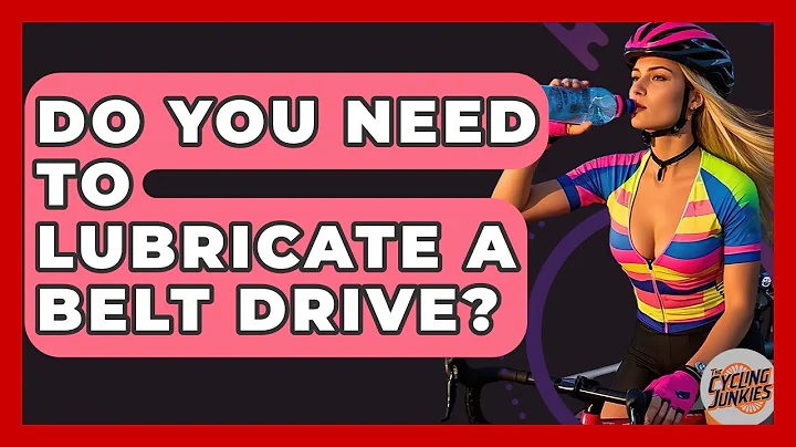 Do You Need To Lubricate A Belt Drive? - The Cycling Junkies